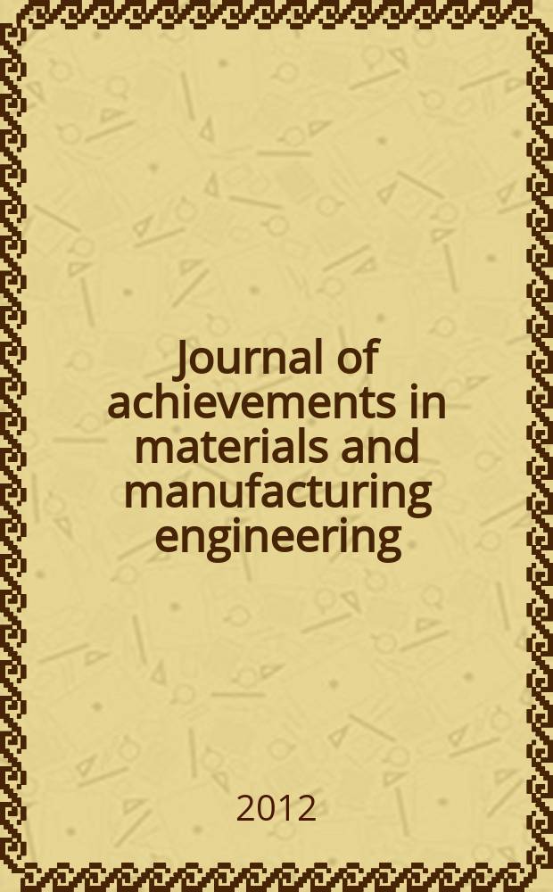 Journal of achievements in materials and manufacturing engineering : published monthly as the organ of the World academy of materials and manufacturing engineering. Vol. 51, iss. 2