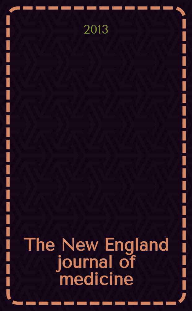 The New England journal of medicine : Formerly the Boston medical a. surgical journal. Vol. 369, № 1