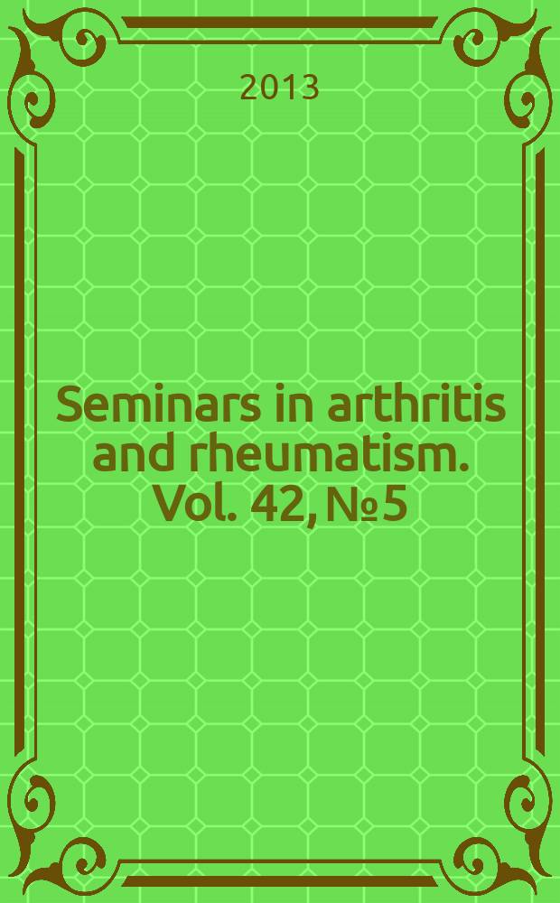 Seminars in arthritis and rheumatism. Vol. 42, № 5