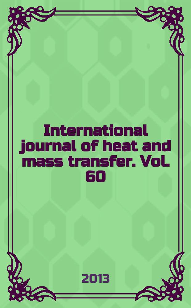 International journal of heat and mass transfer. Vol. 60