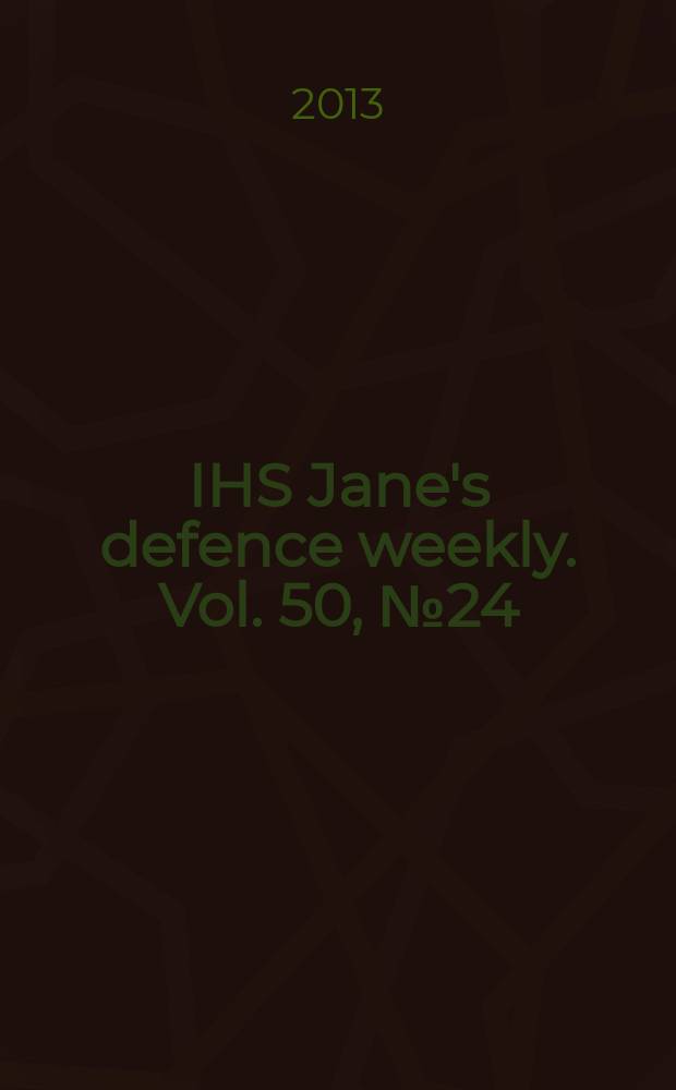 IHS Jane's defence weekly. Vol. 50, № 24