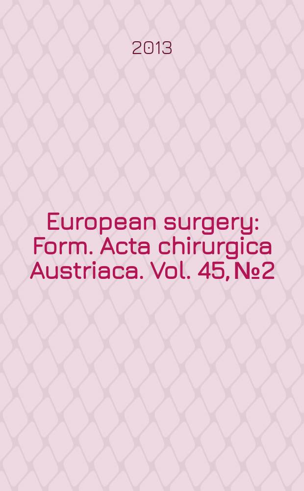 European surgery : [Form.] Acta chirurgica Austriaca. Vol. 45, № 2
