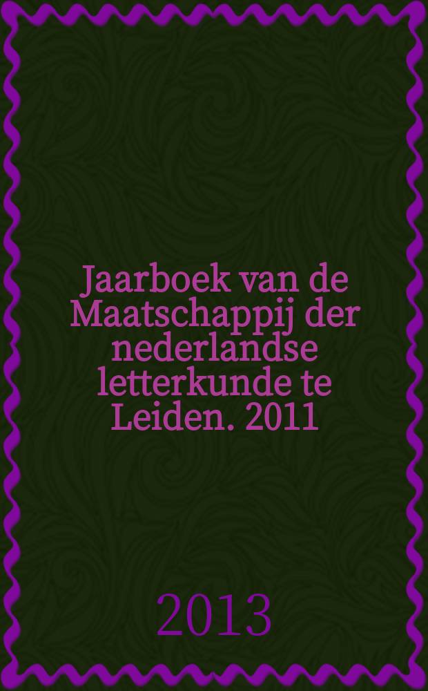 Jaarboek van de Maatschappij der nederlandse letterkunde te Leiden. 2011/2012