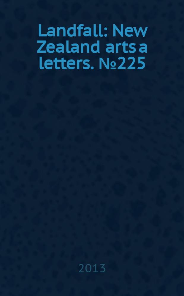 Landfall : New Zealand arts a letters. № 225