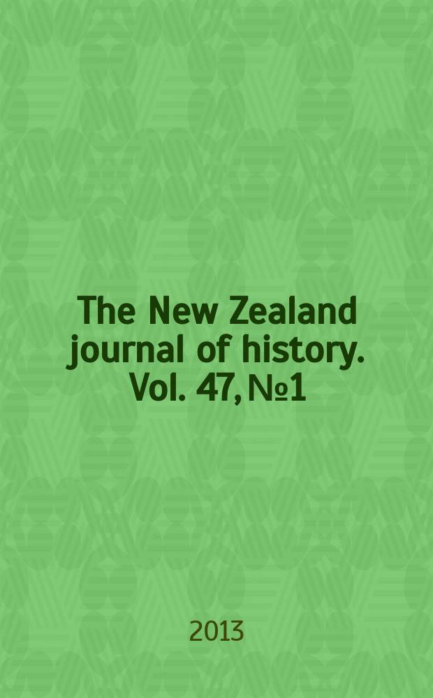 The New Zealand journal of history. Vol. 47, № 1