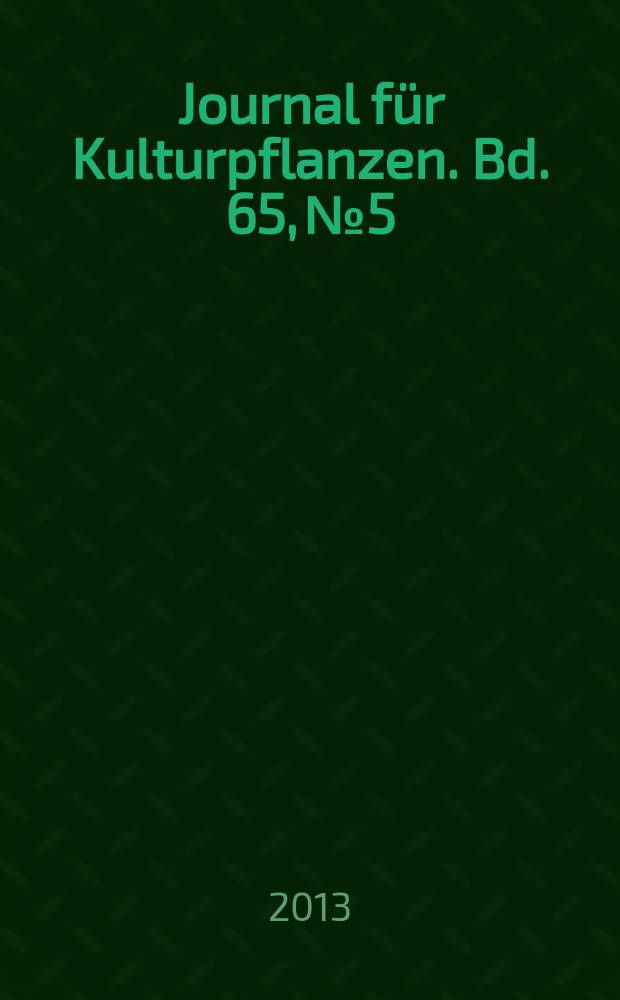 Journal für Kulturpflanzen. Bd. 65, № 5