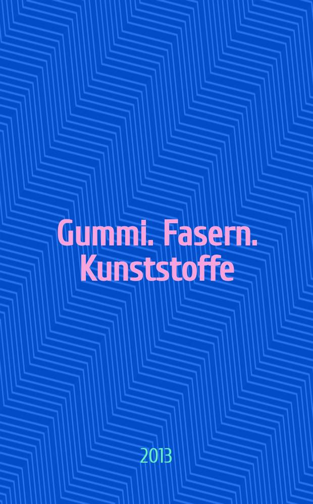 Gummi. Fasern. Kunststoffe : Intern. Fachzeitschrift für die Polymer - Verarbeitung. Jg. 66 2013, № 5
