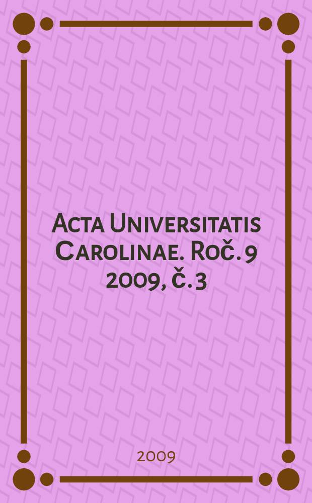 Acta Universitatis Сarolinae. Roč. 9 2009, č. 3