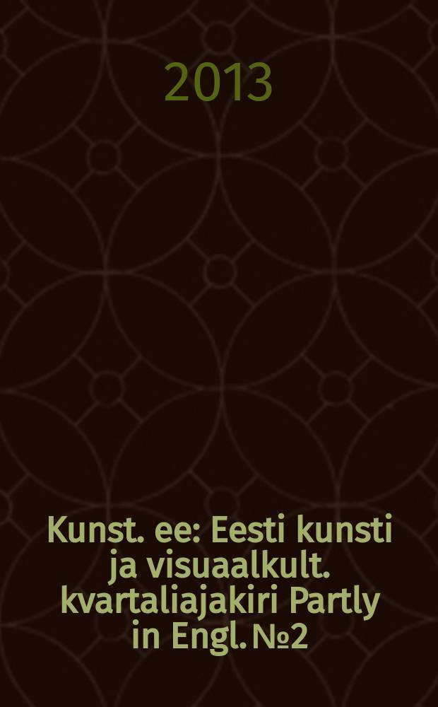 Kunst. ee : Eesti kunsti ja visuaalkult. kvartaliajakiri Partly in Engl. № 2