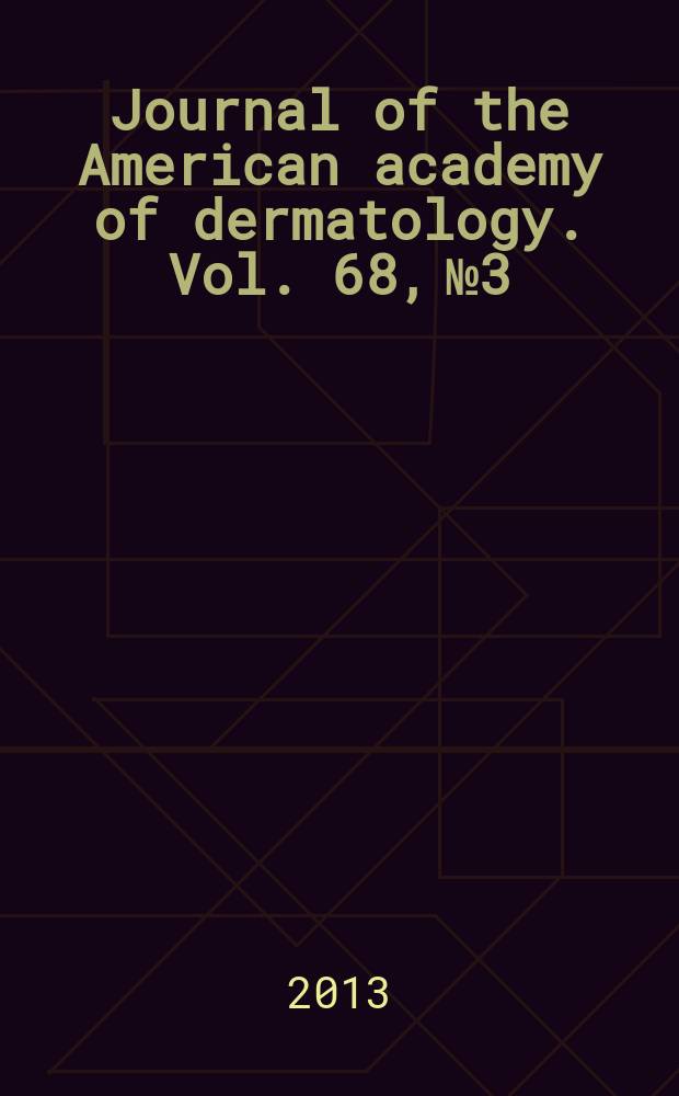 Journal of the American academy of dermatology. Vol. 68, № 3