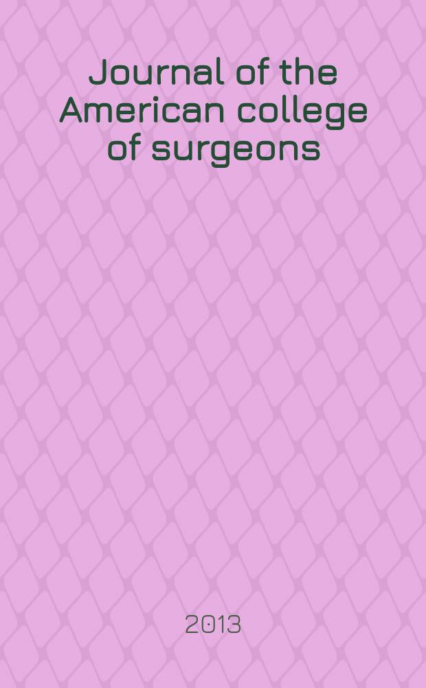 Journal of the American college of surgeons : Formerly Surgery, gynecology & obstetrics. Vol. 216, № 5