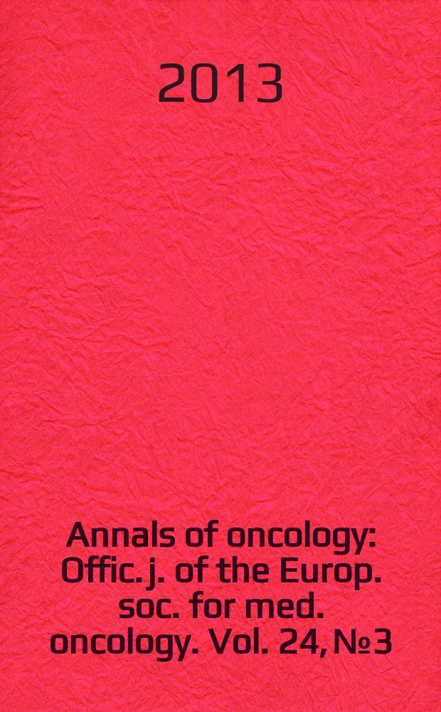 Annals of oncology : Offic. j. of the Europ. soc. for med. oncology. Vol. 24, № 3