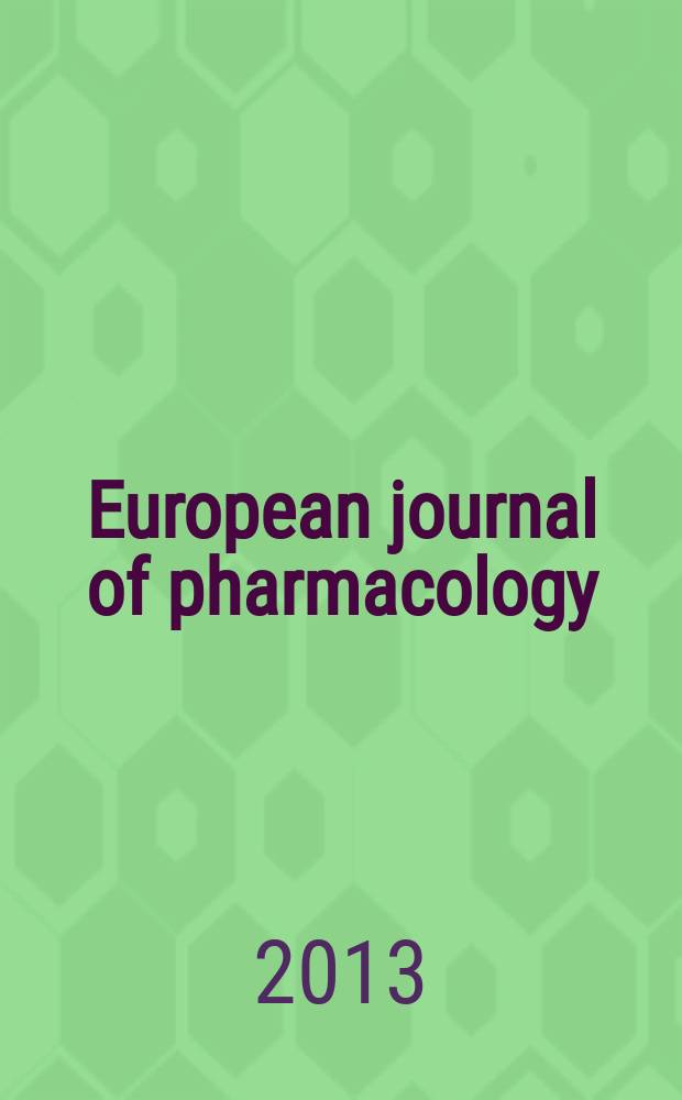 European journal of pharmacology : An intern. j. Vol. 703, № 1/3