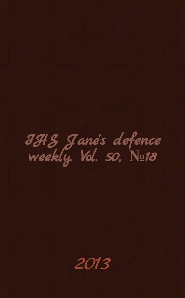 IHS Jane's defence weekly. Vol. 50, № 18