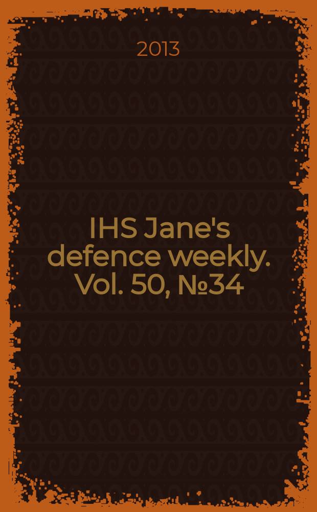 IHS Jane's defence weekly. Vol. 50, № 34