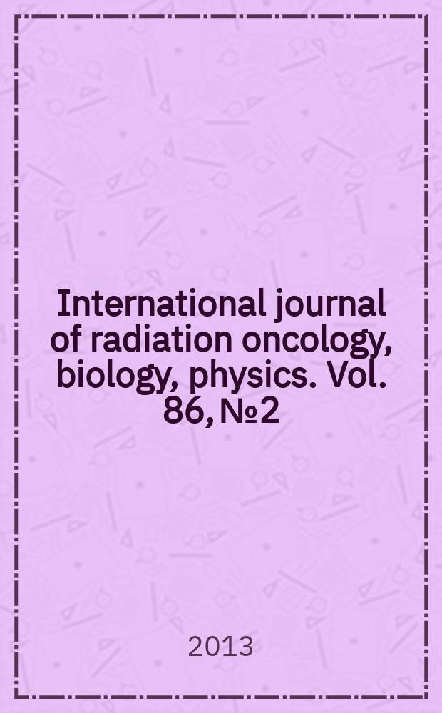 International journal of radiation oncology, biology, physics. Vol. 86, № 2