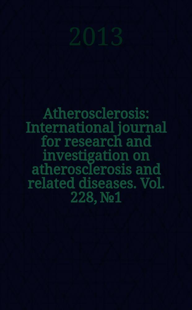 Atherosclerosis : International journal for research and investigation on atherosclerosis and related diseases. Vol. 228, № 1