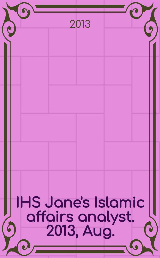 IHS Jane's Islamic affairs analyst. 2013, Aug.
