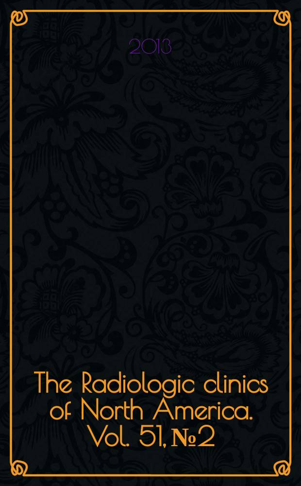 The Radiologic clinics of North America. Vol. 51, № 2 : Imaging of athletic injuries of the upper extremity = Изображение спортивныхмтравм верхних конечностей.