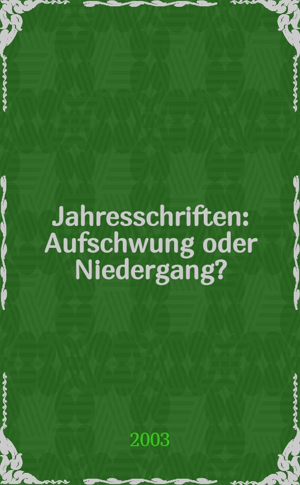 Jahresschriften : Aufschwung oder Niedergang? = Подъем или спад?