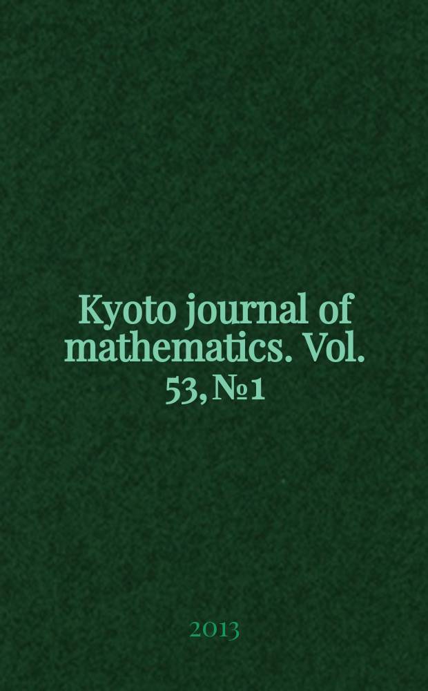 Kyoto journal of mathematics. Vol. 53, № 1 : Memorial issue for the late Professor Masaki Maruyama