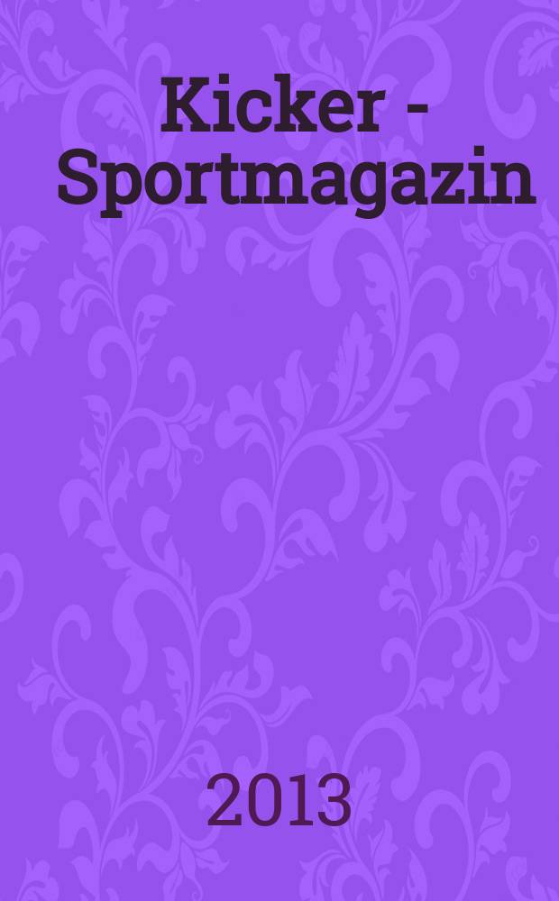 Kicker - Sportmagazin : Deutschlands grösste Sportzeitung. 2013 к № 74, Beil. : Sonderheft 2013/14. Bundesliga = Бундеслига