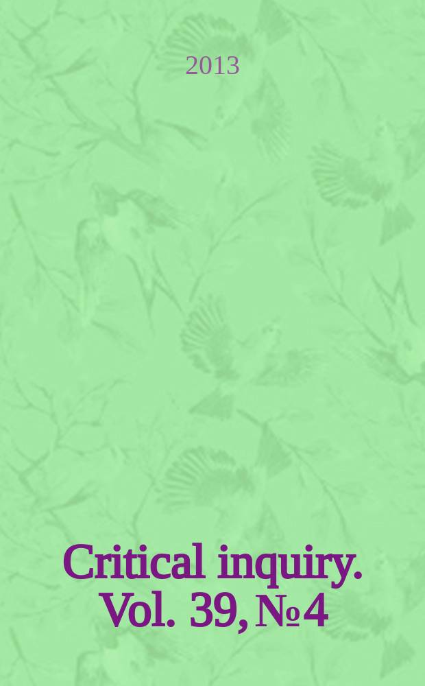 Critical inquiry. Vol. 39, № 4