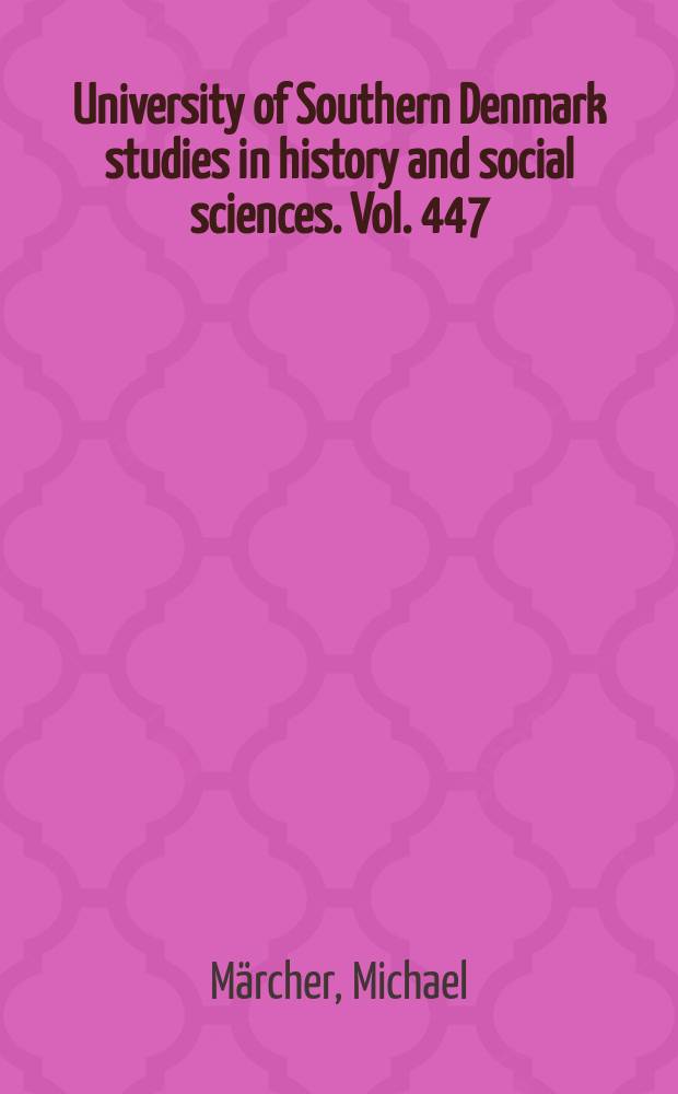 University of Southern Denmark studies in history and social sciences. Vol. 447 : De kongelige møntsteder i Altona og København 1813-1873 = Королевский монетный двор в районе Альтона и Копенгагене 1813-1873: инженерные и производственные вопросы