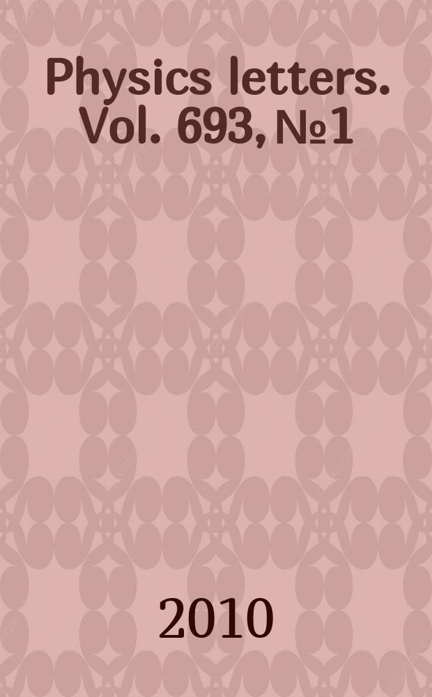 Physics letters. Vol. 693, № 1