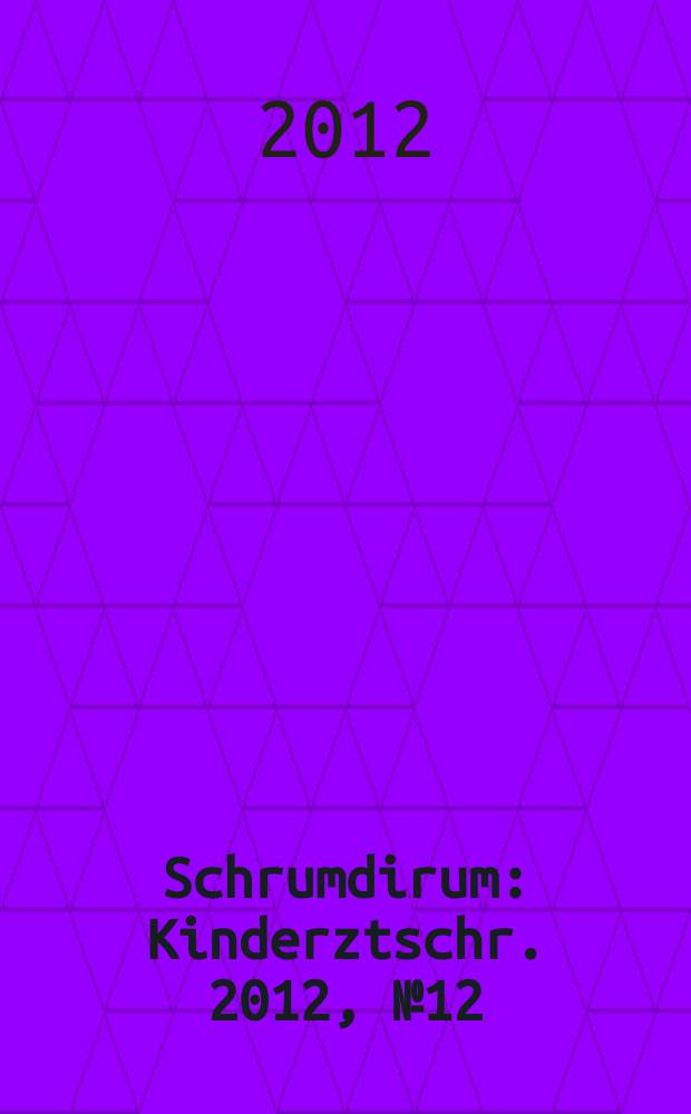 Schrumdirum : Kinderztschr. 2012, № 12 (149)