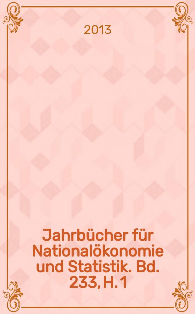 Jahrbücher für Nationalökonomie und Statistik. Bd. 233, H. 1