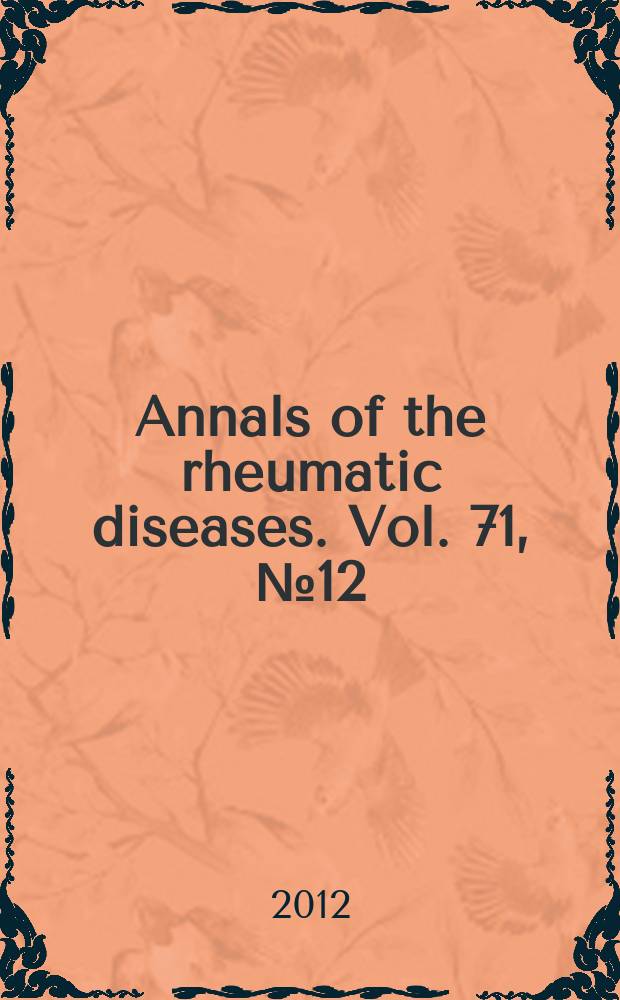 Annals of the rheumatic diseases. Vol. 71, № 12