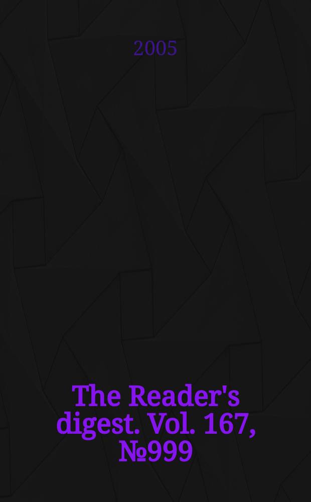 The Reader's digest. Vol. 167, № 999