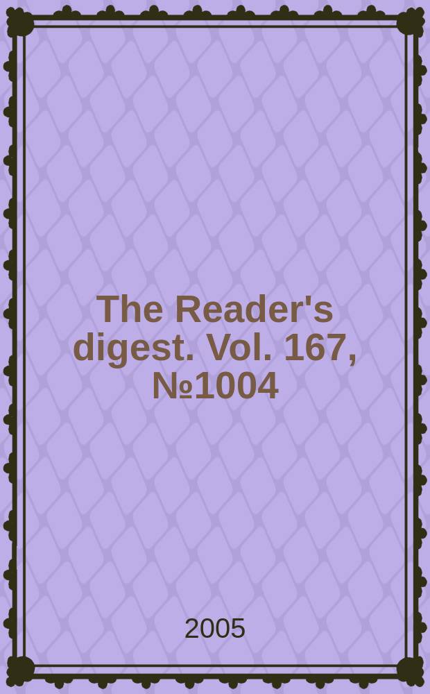 The Reader's digest. Vol. 167, № 1004