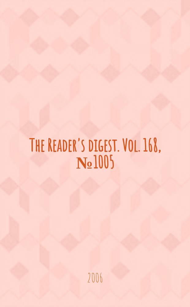 The Reader's digest. Vol. 168, № 1005