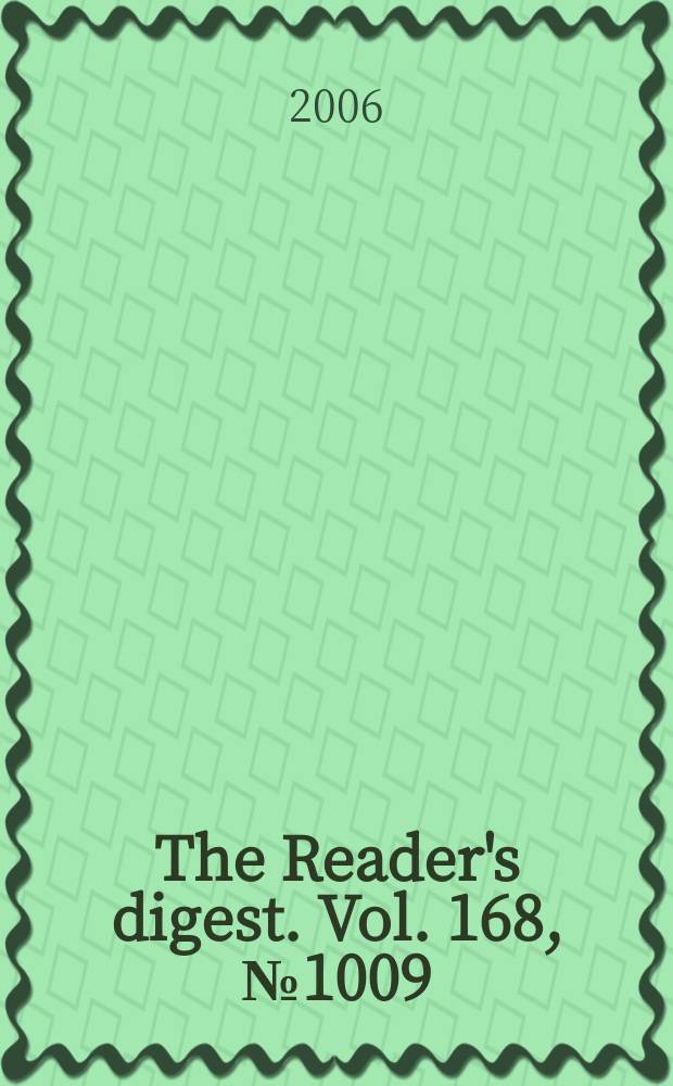The Reader's digest. Vol. 168, № 1009
