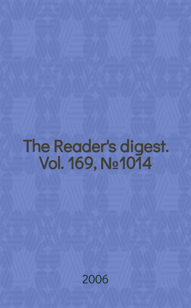 The Reader's digest. Vol. 169, № 1014