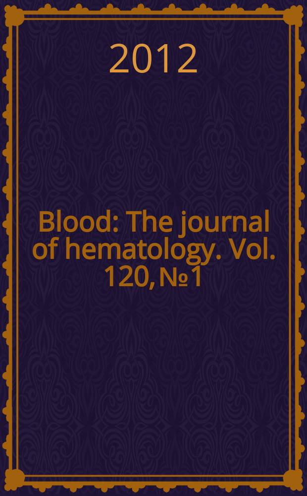 Blood : The journal of hematology. Vol. 120, № 1