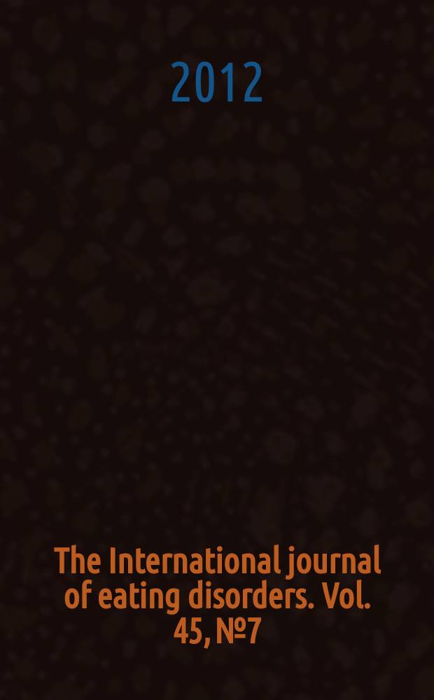 The International journal of eating disorders. Vol. 45, № 7