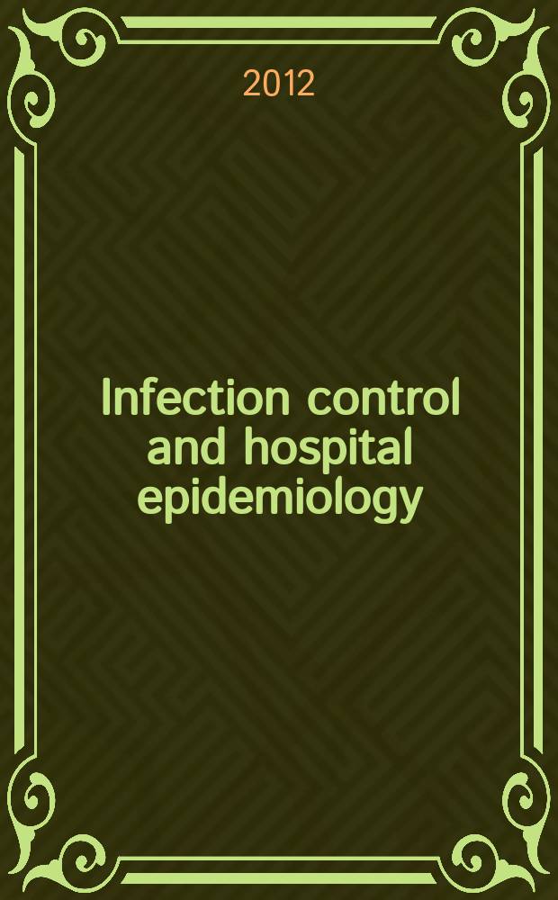 Infection control and hospital epidemiology : The offic. j. of the Soc. of hospital epidemiologists of America. Vol. 33, № 9