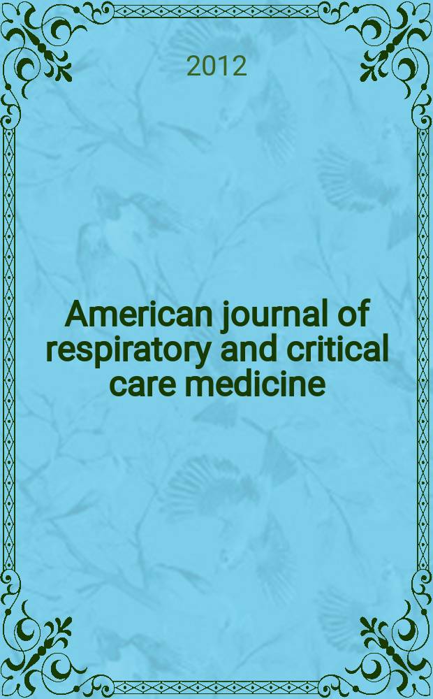 American journal of respiratory and critical care medicine : An offic. journal of the American thoracic soc., Med. sect. of the American lung assoc. Formerly the American review of respiratory disease. Vol.186, № 9