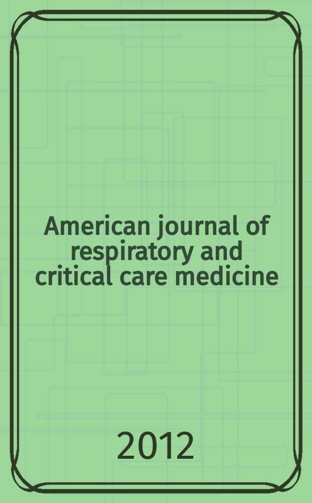 American journal of respiratory and critical care medicine : An offic. journal of the American thoracic soc., Med. sect. of the American lung assoc. Formerly the American review of respiratory disease. Vol.186, № 11
