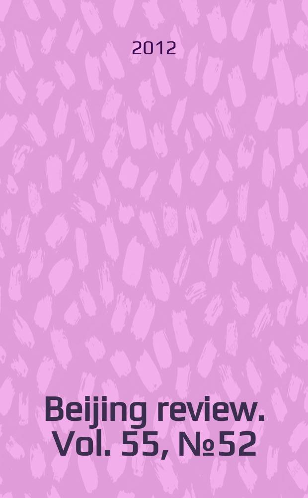 Beijing review. Vol. 55, № 52