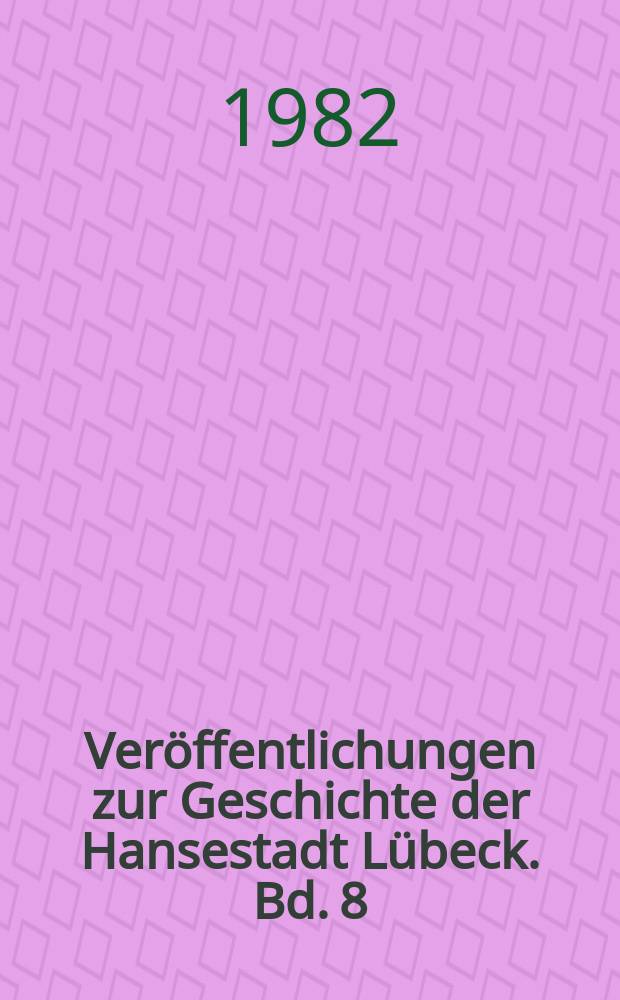 Ver&ouml;ffentlichungen zur Geschichte der Hansestadt L&uuml;beck. Bd. 8 : Johann F&uuml;chting und F&uuml;chtings Hof in L&uuml;beck = Йохан Фюхтинг и Двор Фюхтинга в Любеке