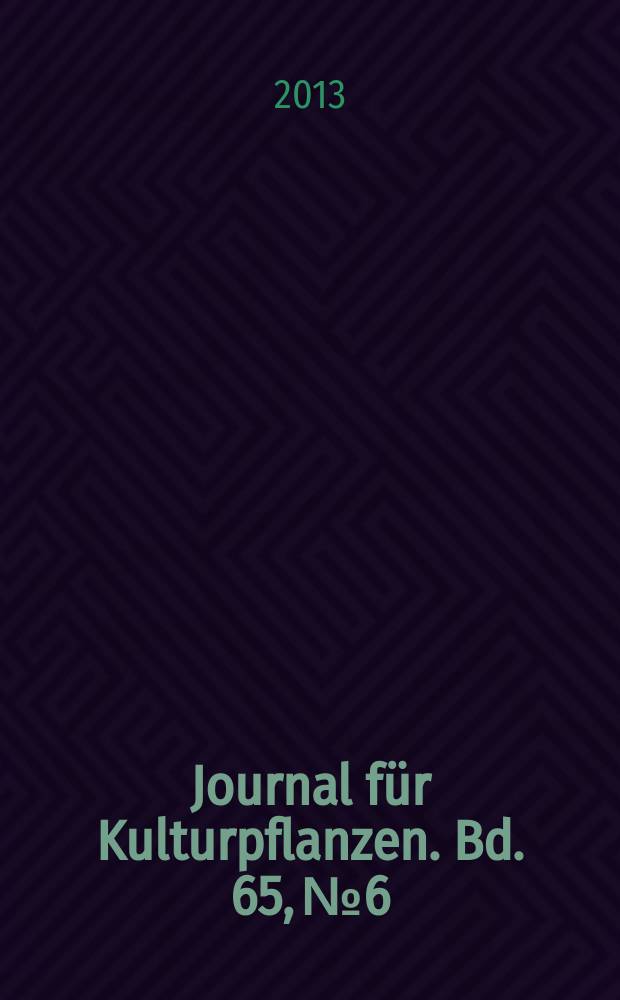 Journal für Kulturpflanzen. Bd. 65, № 6