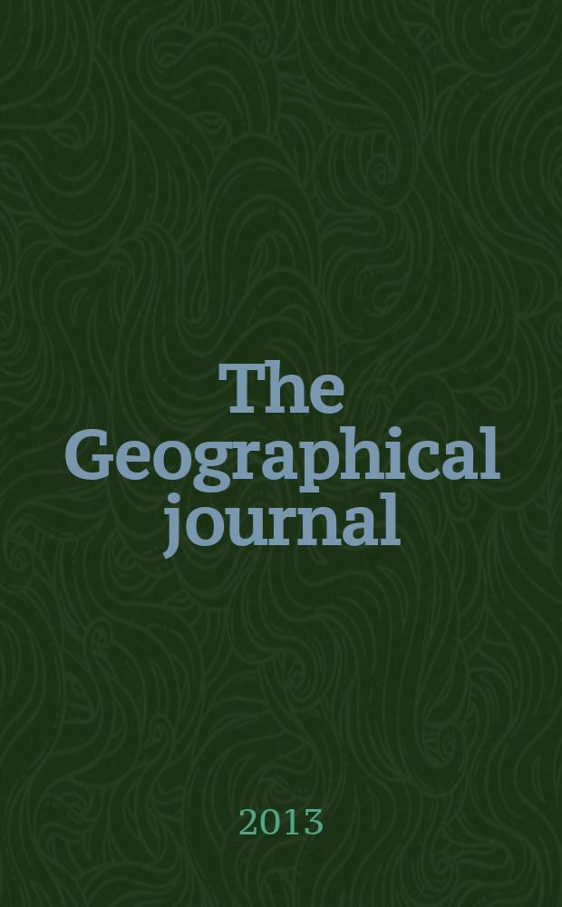 The Geographical journal : Including the Proceedings of the r. Geographical society. Vol. 179, pt. 2
