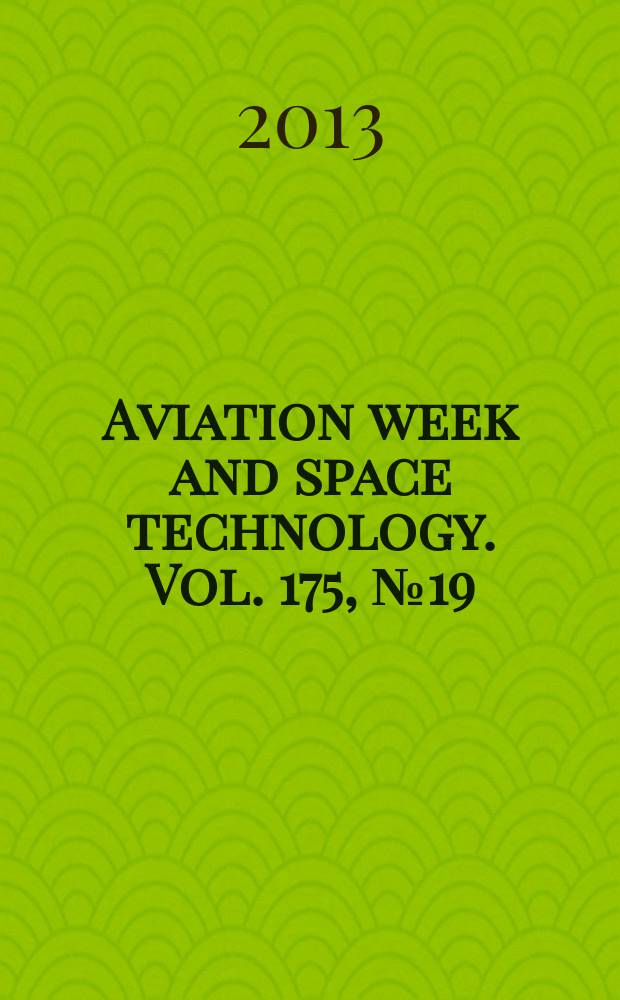 Aviation week and space technology. Vol. 175, № 19