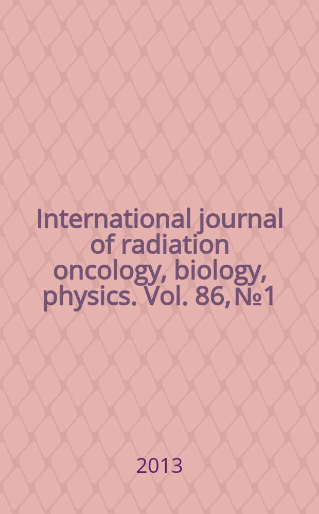 International journal of radiation oncology, biology, physics. Vol. 86, № 1