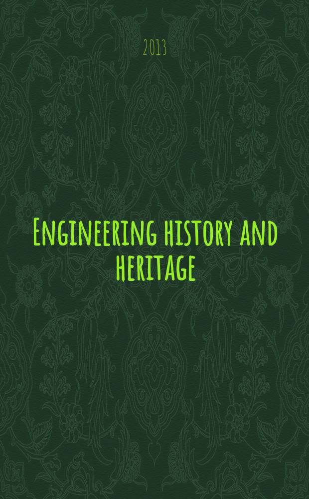 Engineering history and heritage : proceedings of the Institution of civil engineers. Vol. 166, iss. 2
