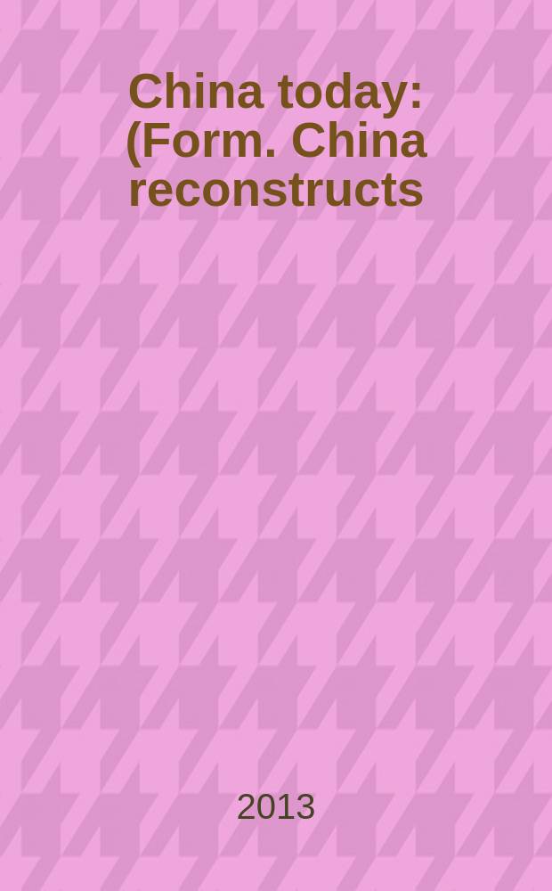 China today : (Form. China reconstructs). Vol. 62, № 3